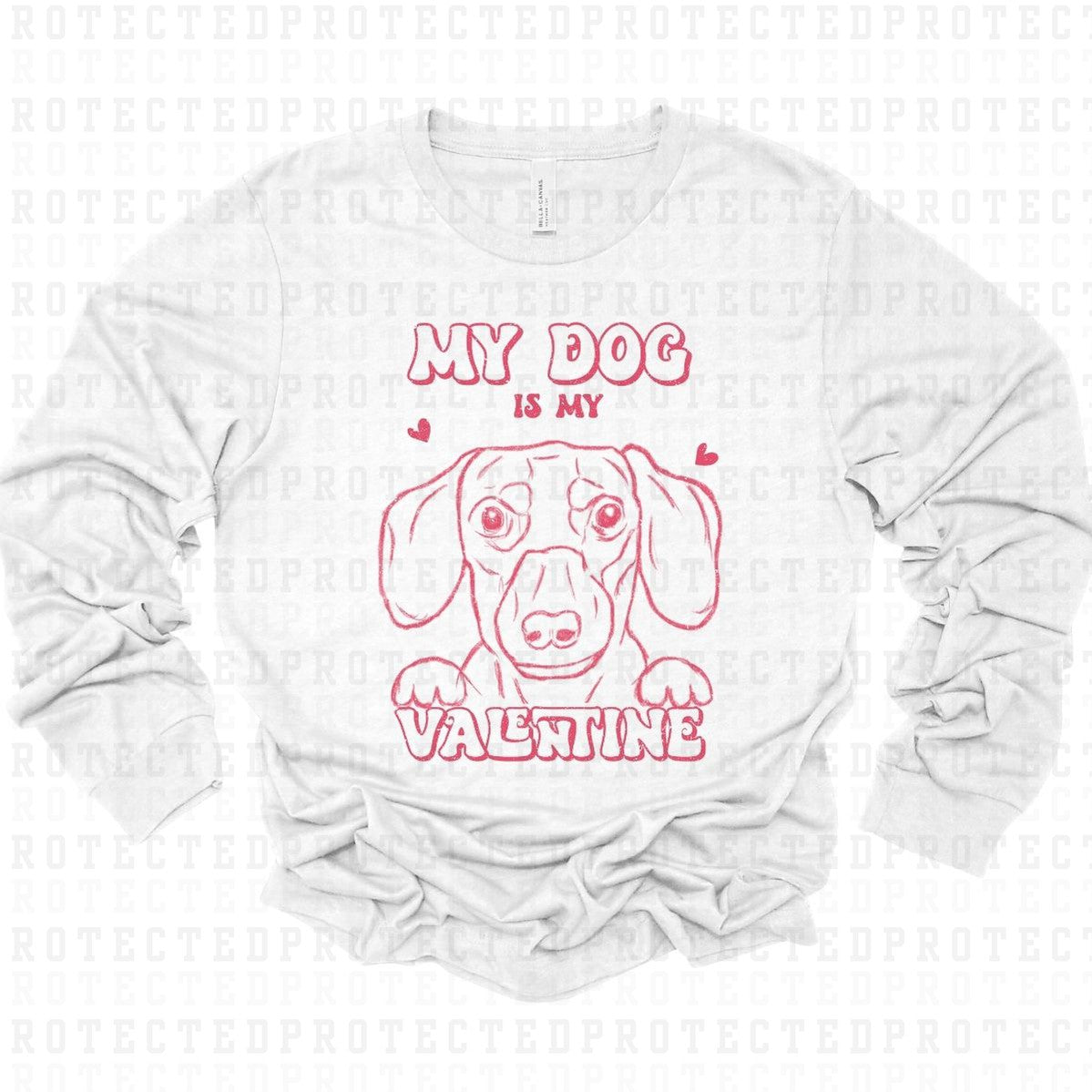 MY DOG IS MY VALENTINE  * DACHSHUND - SINGLE COLOR* - DTF TRANSFER