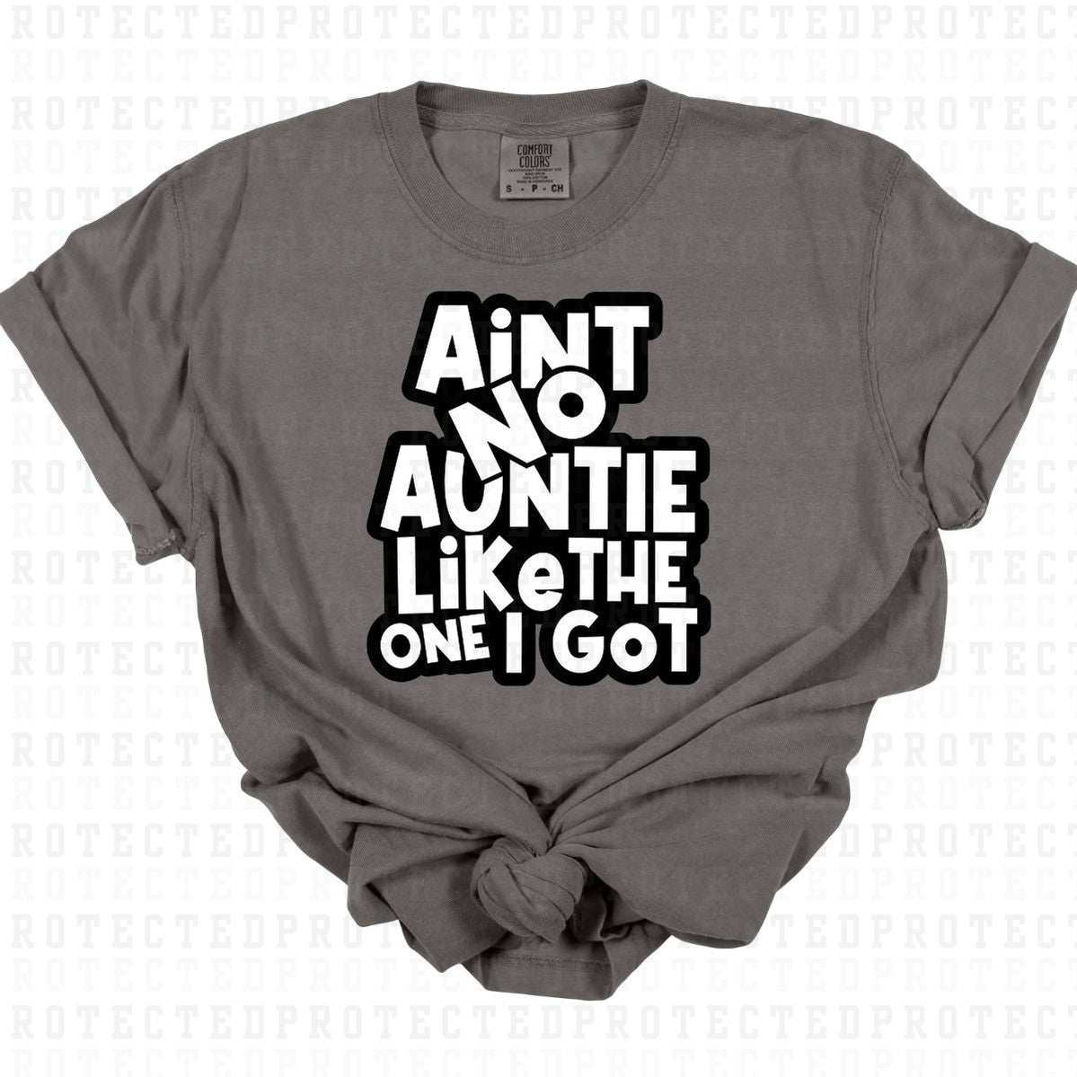 NO AUNTIE LIKE THE ONE I GOT - DTF TRANSFER