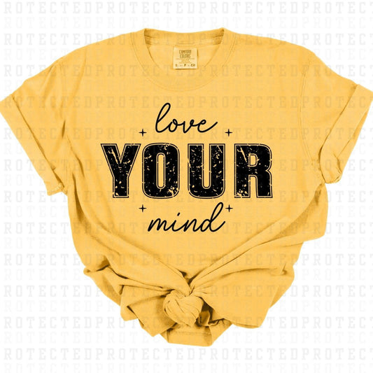 LOVE YOUR MIND *SINGLE COLOR* - DTF TRANSFER