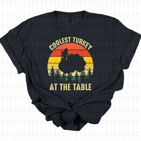 COOLEST TURKEY AT THE TABLE - DTF TRANSFER