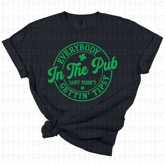 EVERYBODY IN THE PUB GETTING TIPSY *GREEN - SINGLE COLOR* - DTF TRANSFER