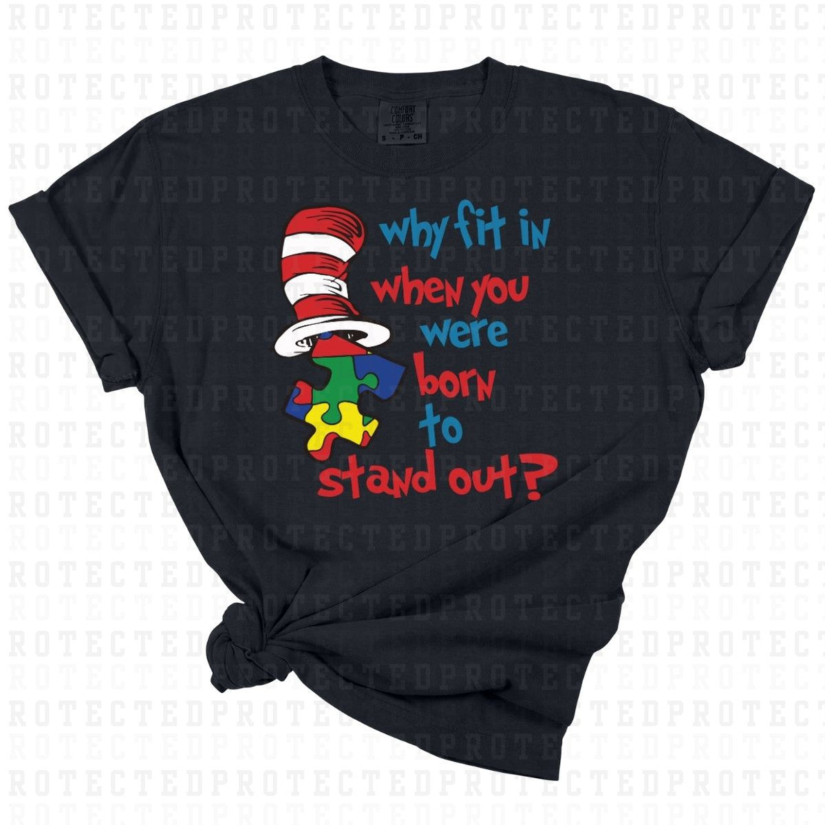 WHY FIT IN WHEN YOU WERE BORN TO STAND OUT *DR SEUSS* - DTF TRANSFER