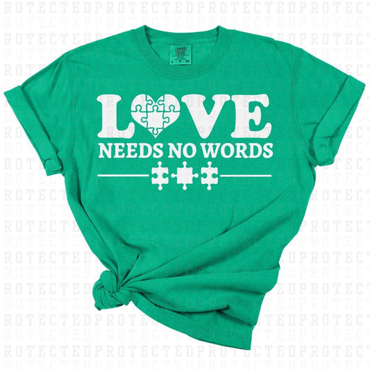 LOVE NEEDS NO WORDS *SINGLE COLOR* - DTF TRANSFER