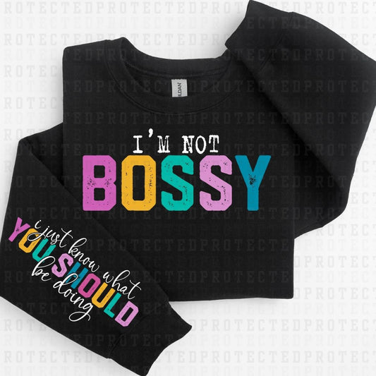 IM NOT BOSSY *SLEEVE DESIGN COMES IN 6"* (FULL FRONT/1 SLEEVE) - DTF TRANSFER