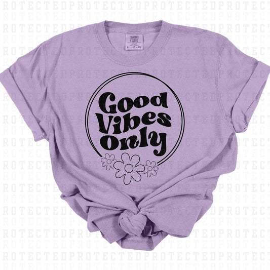 GOOD VIBES ONLY *SINGLE COLOR* - DTF TRANSFER