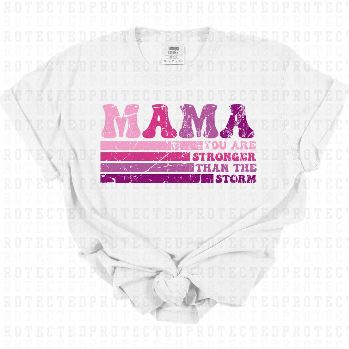 MAMA YOU ARE STRONGER THAN THE STORM *W/GRUNGE* - DTF TRANSFER