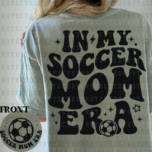 SOCCER MOM ERA (SINGLE COLOR/POCKET/BACK)- DTF TRANSFER