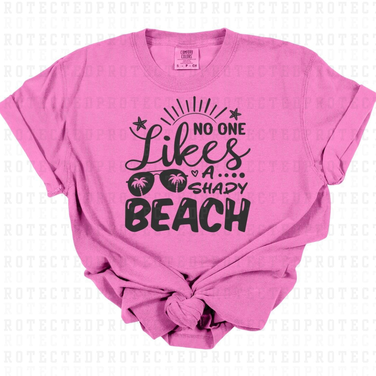 NO ONE LIKES A SHADY BEACH *SINGLE COLOR* - DTF TRANSFER