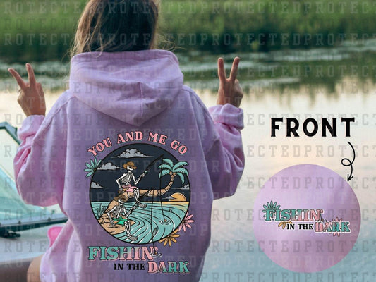 YOU AND ME GO FISHING IN THE DARK (POCKET/BACK) - DTF TRANSFER