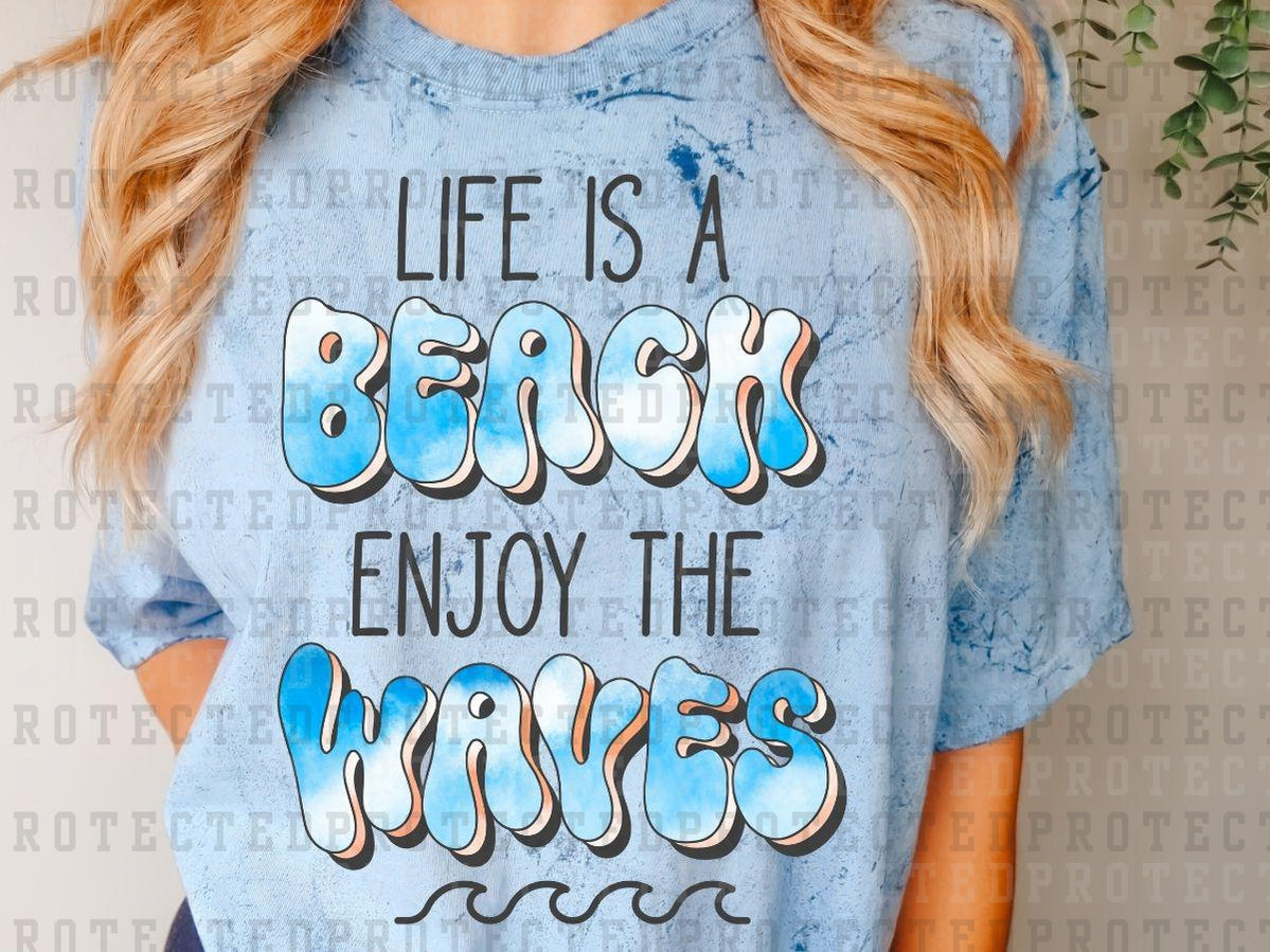 LIFE IS A BEACH ENJOY THE WAVES - DTF TRANSFERS