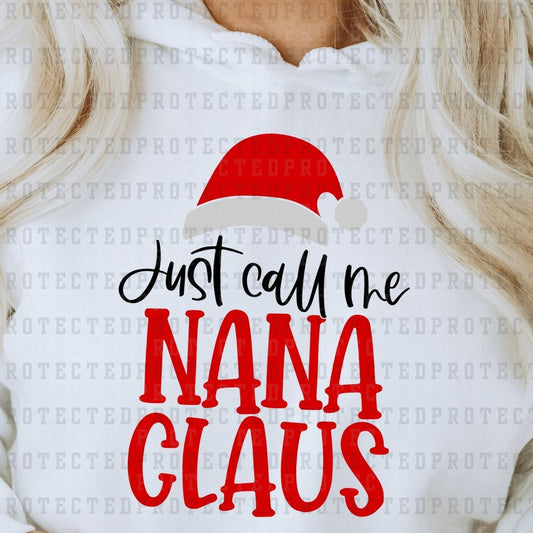 JUST CALL ME NANA CLAUS - DTF TRANSFER