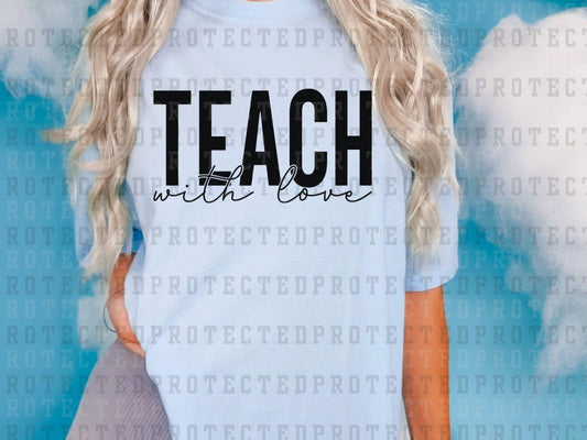 TEACH WITH LOVE *SINGLE COLOR* - DTF TRANSFER