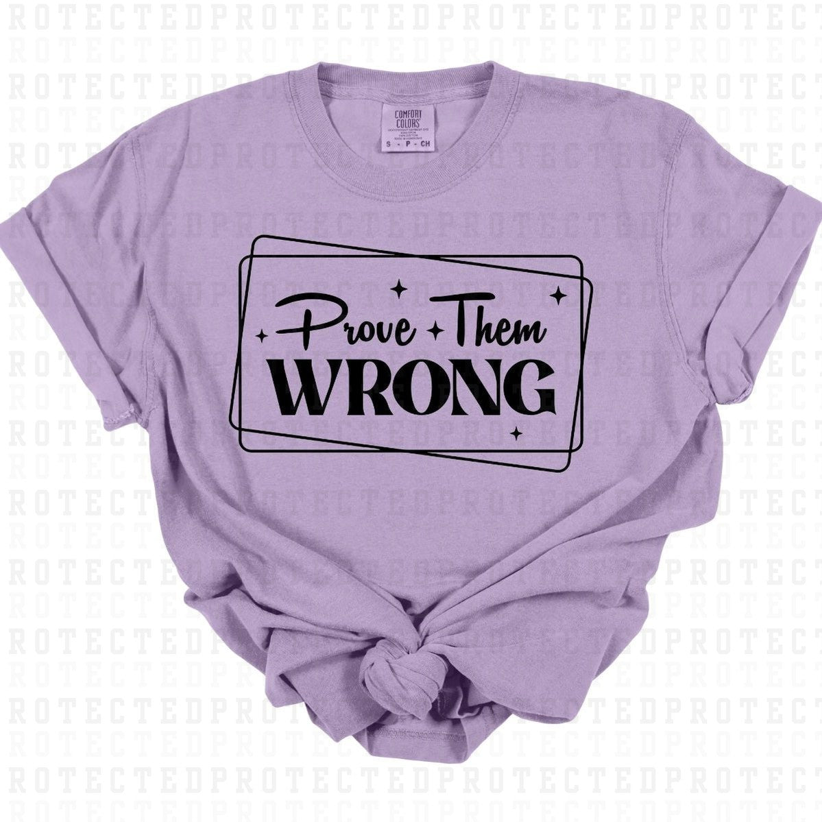 PROVE THEM WRONG *SINGLE COLOR* - DTF TRANSFER