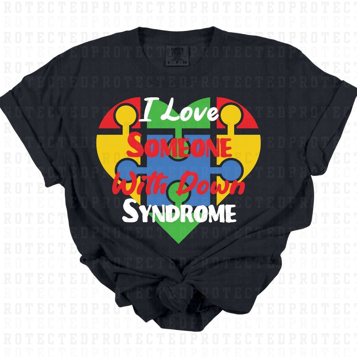 I LOVE SOMEONE WITH DOWN SYNDROME - DTF TRANSFER