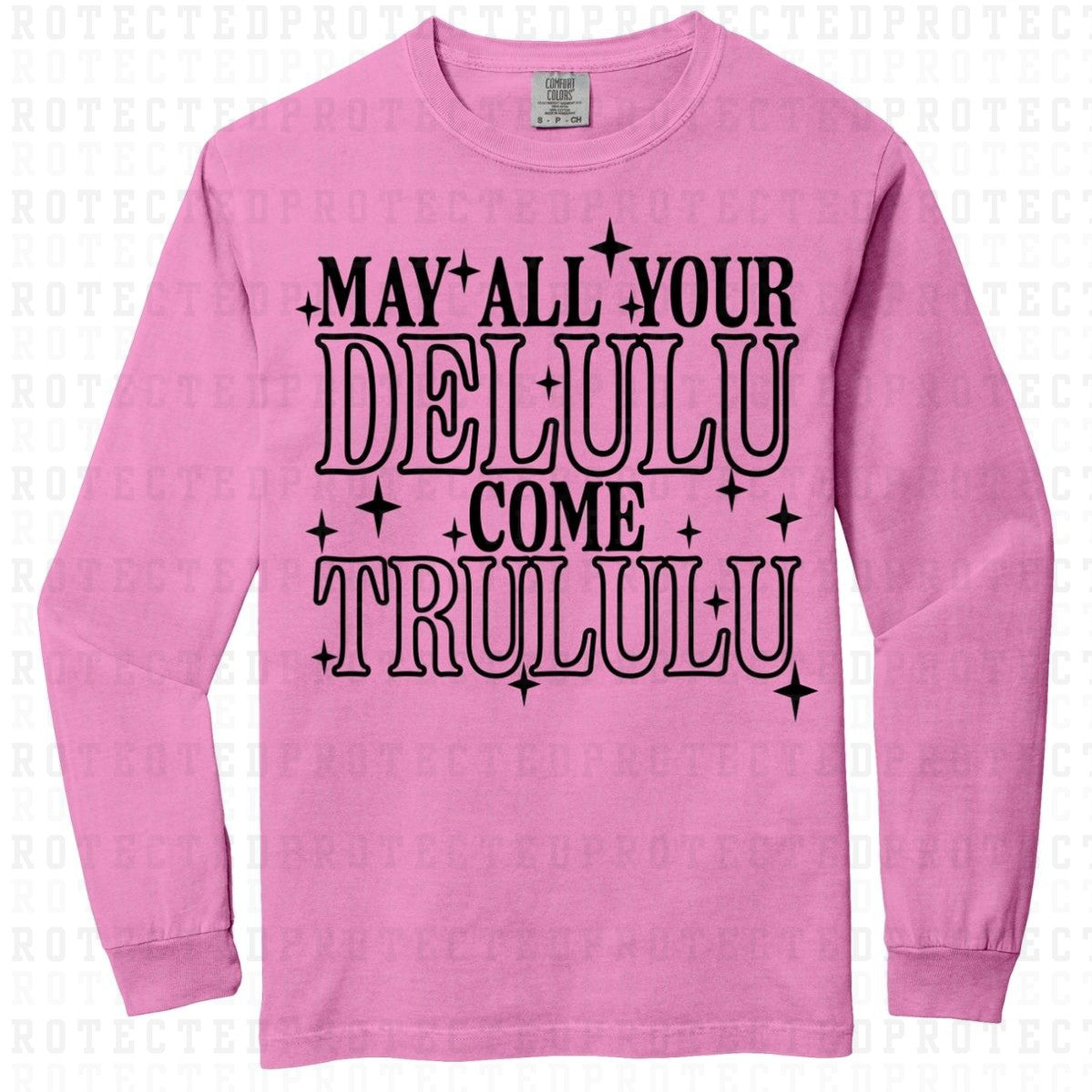 MAY ALL YOUR DELULU COME TRULULU *SINGLE COLOR* - DTF TRANSFER