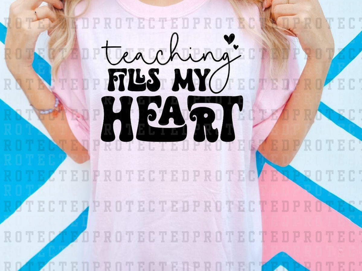 TEACHING FILLS MY HEART *SINGLE COLOR* - DTF TRANSFER