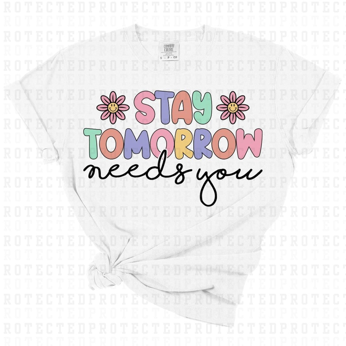 STAY TOMORROW NEEDS YOU - DTF TRANSFER