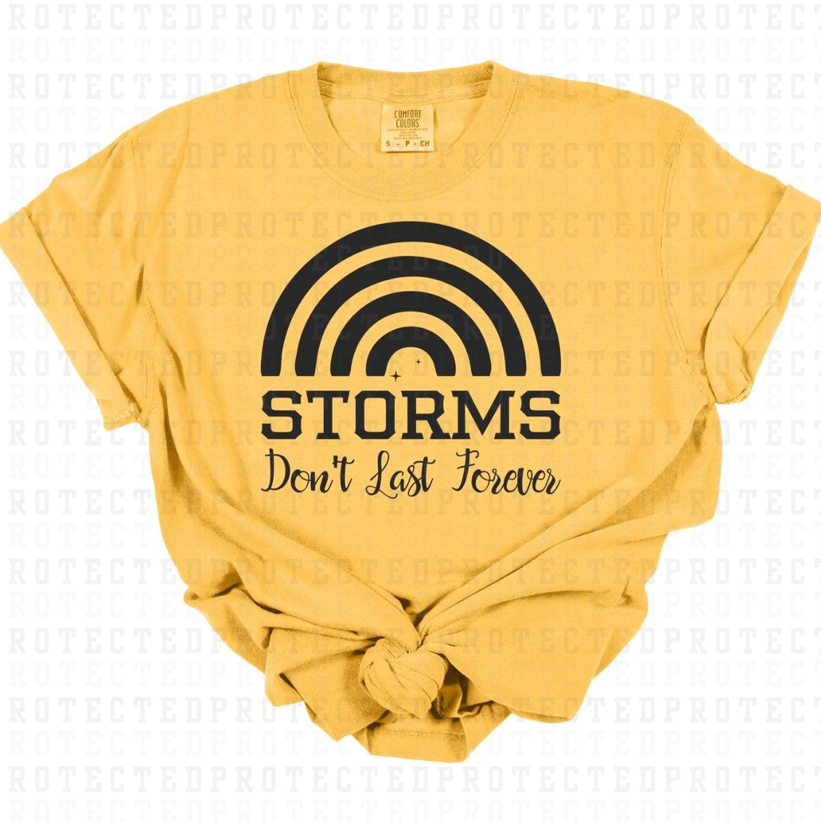 STORMS DONT LAST FOREVER *SINGLE COLOR* - DTF TRANSFER