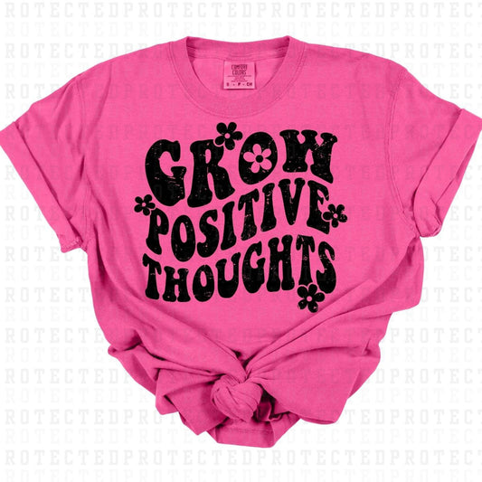 GROW POSITIVE THOUGHTS *BLACK W/GRUNGE - SINGLE COLOR* - DTF TRANSFER