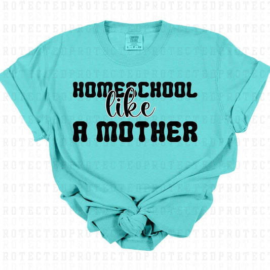 HOMESCHOOL LIKE A MOTHER - DTF TRANSFER