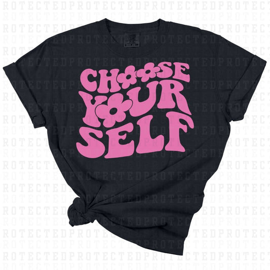 CHOOSE YOURSELF *SINGLE COLOR* - DTF TRANSFER