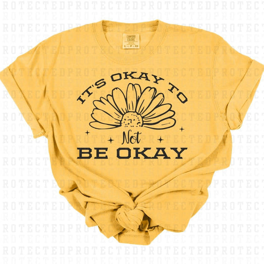 ITS OKAY TO NOT BE OKAY *SINGLE COLOR* - DTF TRANSFER