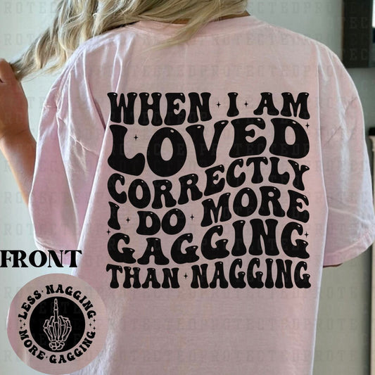 LESS NAGGING MORE GAGGING (SINGLE COLOR/POCKET/BACK) - DTF TRANSFER