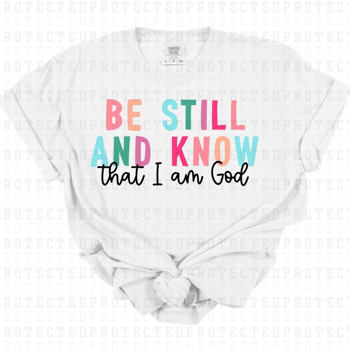 BE STILL AND KNOW THAT I AM GOD - DTF TRANSFER