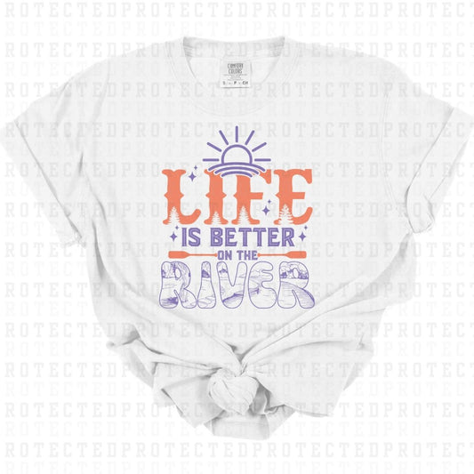 LIFE IS BETTER ON THE RIVER - DTF TRANSFER