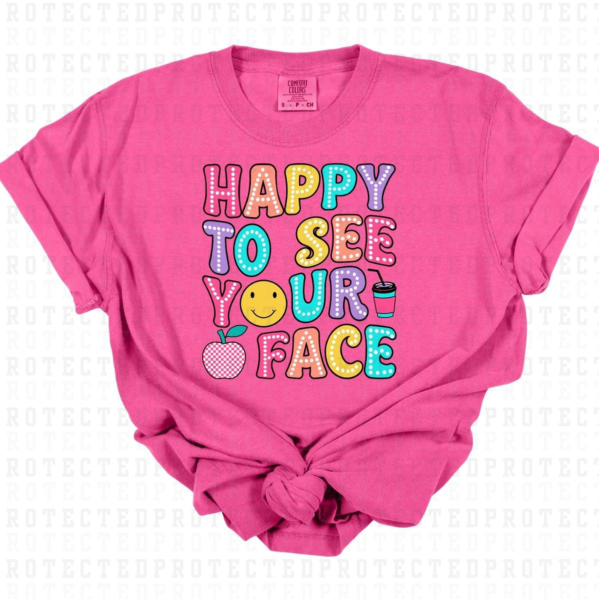 HAPPY TO SEE YOUR FACE - DTF TRANSFER