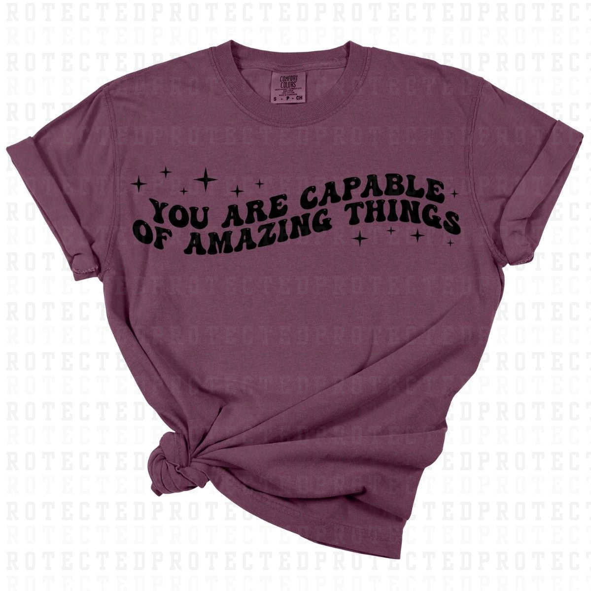 YOU ARE CAPABLE OF AMAZING THINGS *SINGLE COLOR* - DTF TRANSFER