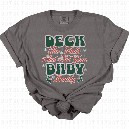 DECK THE HALLS & NOT YOUR BABY DADDY - DTF TRANSFER