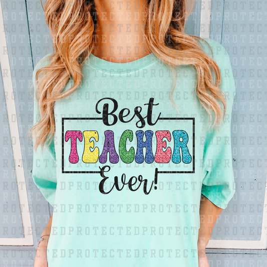 BEST TEACHER EVER! - DTF TRANSFER