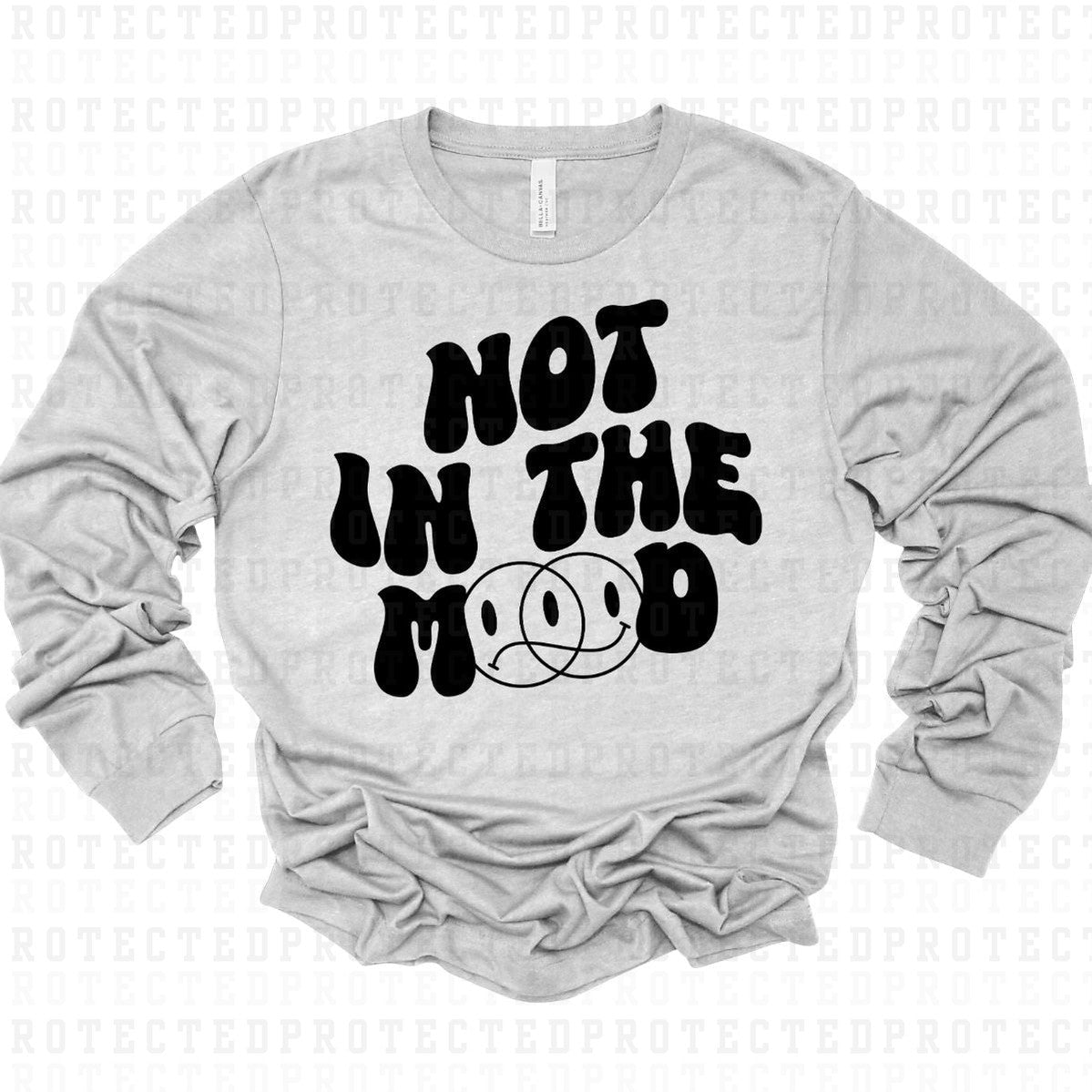 NOT IN THE MOOD *SINGLE COLOR* - DTF TRANSFER