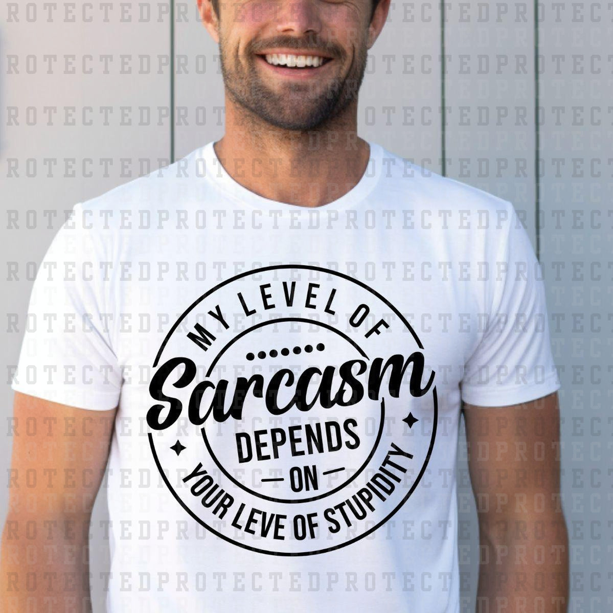 MY LEVEL OF SARCASM DEPENDS *SINGLE COLOR* - DTF TRANSFER