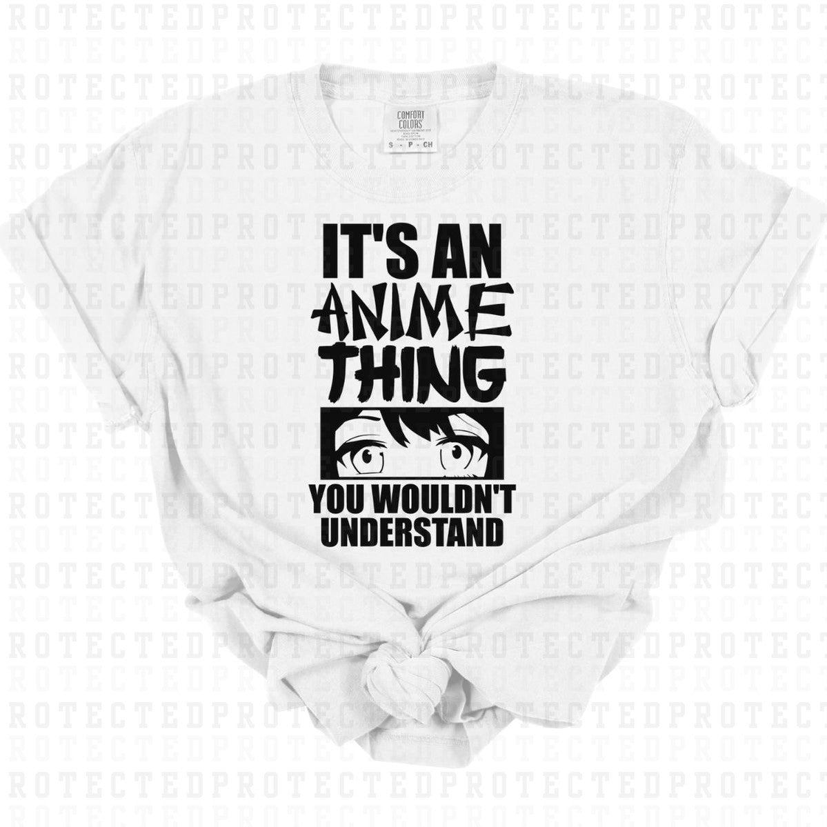 ITS AN ANIME THING *SINGLE COLOR* - DTF TRANSFER