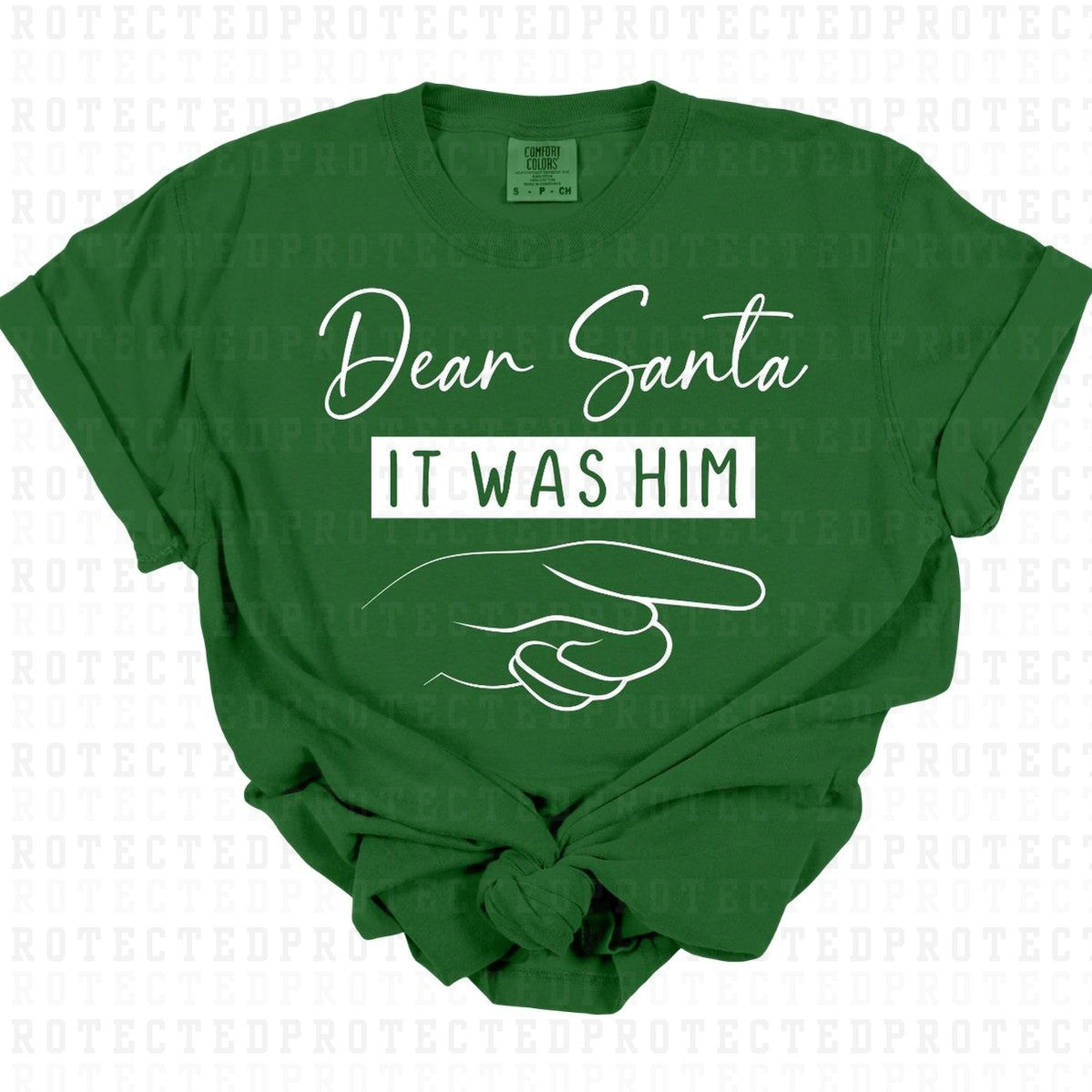 DEAR SANTA IT WAS HIM *SINGLE COLOR* - DTF TRANSFER