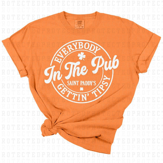 EVERYBODY IN THE PUB GETTING TIPSY *WHITE - SINGLE COLOR* - DTF TRANSFER