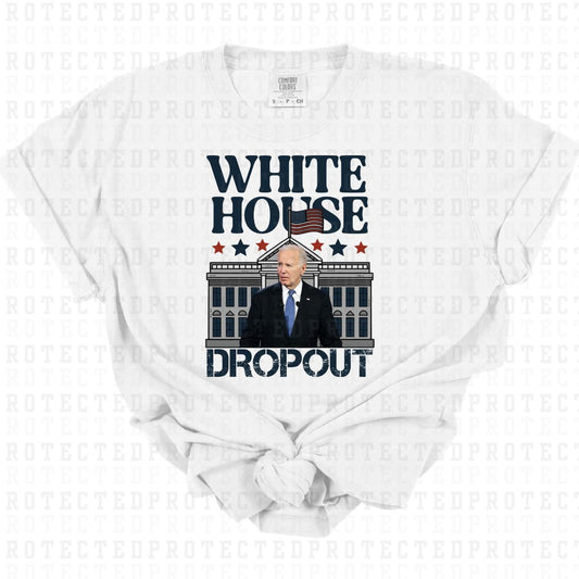 WHITE HOUSE DROPOUT - DTF TRANSFER