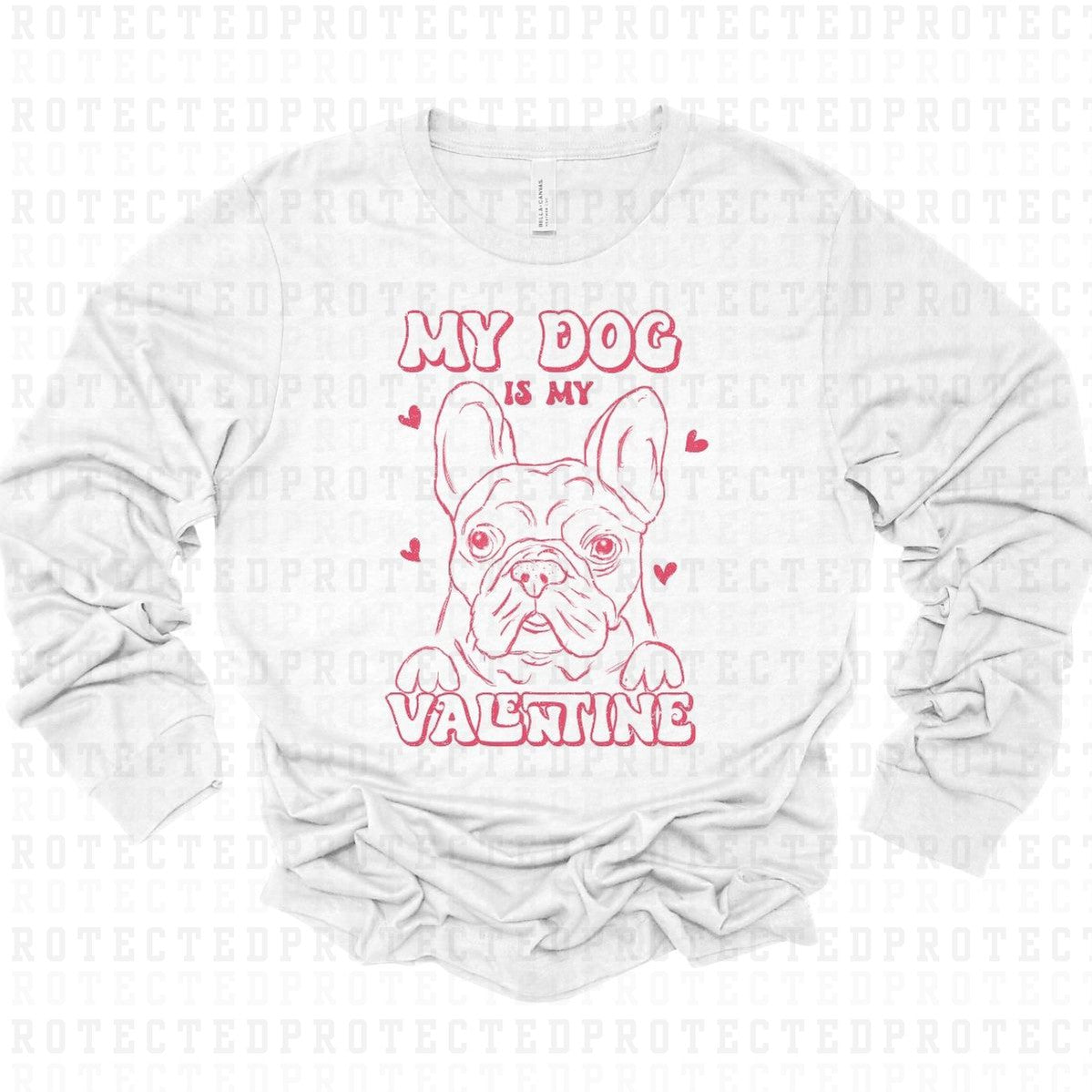 MY DOG IS MY VALENTINE  * FRENCHIE - SINGLE COLOR* - DTF TRANSFER