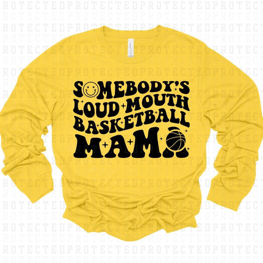 SOMEBODY'S LOUD MOUTH BASKETBALL MAMA *SINGLE COLOR* - DTF TRANSFER