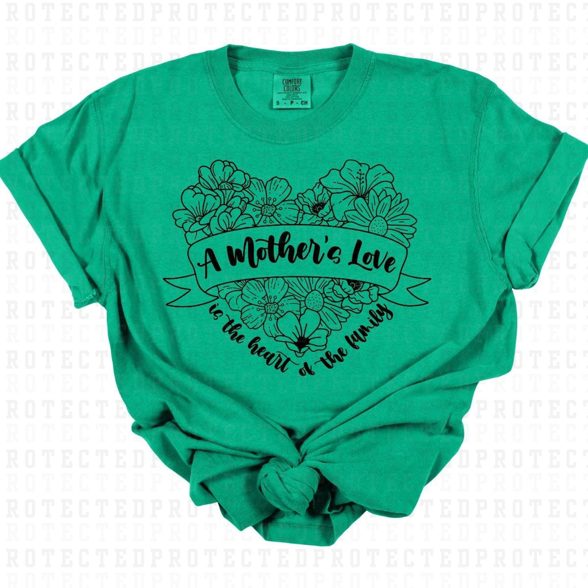 A MOTHERS LOVE IS THE HEART OF THE FAMILY *SINGLE COLOR* - DTF TRANSFER