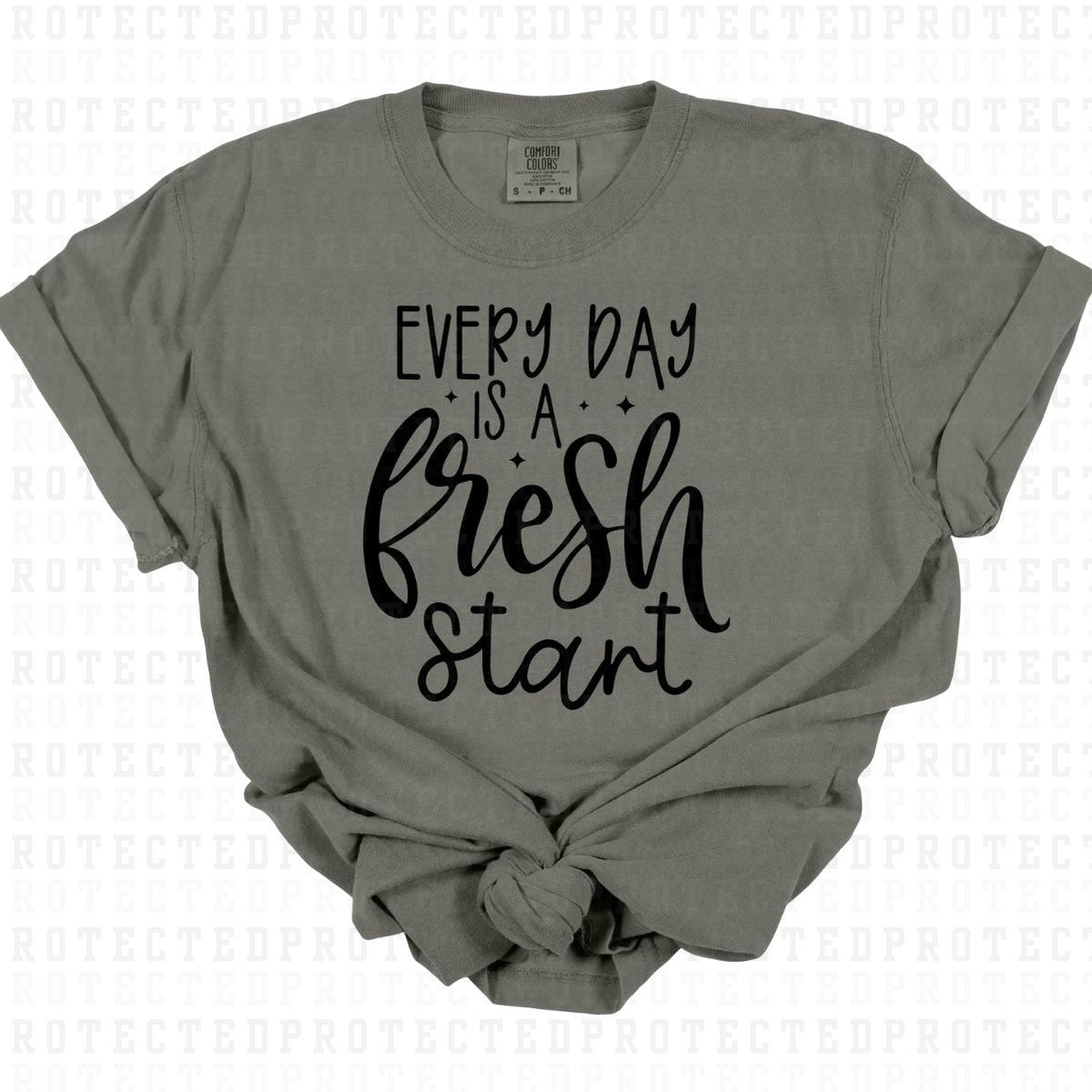 EVERY DAY IS A FRESH START *SINGLE COLOR* - DTF TRANSFER