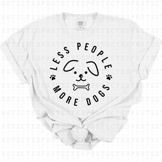 LESS PEOPLE MORE DOGS *SINGLE COLOR* - DTF TRANSFER