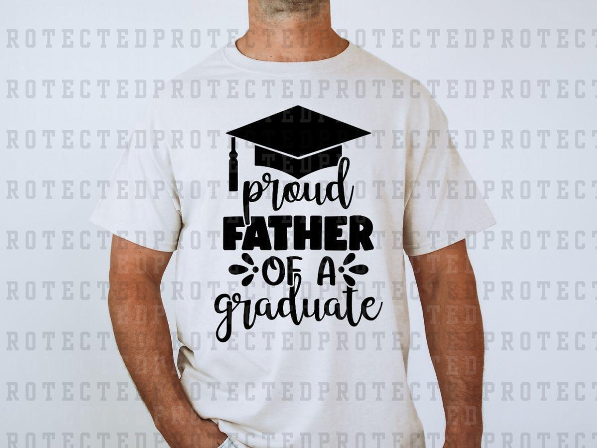 PROUD FATHER OF A GRADUATE *SINGLE COLOR* - DTF TRANSFER