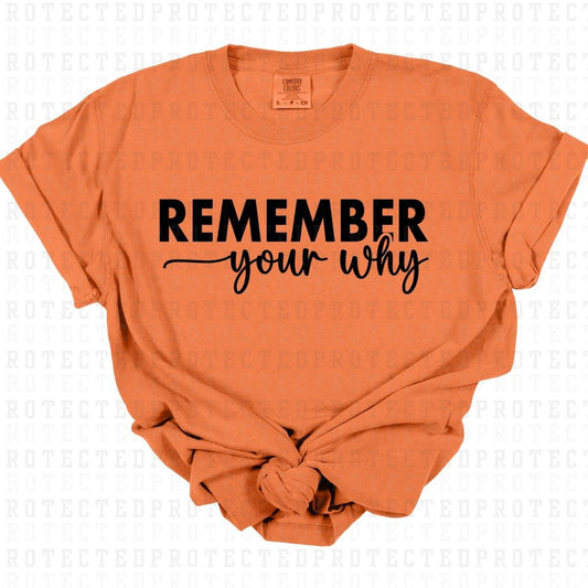 REMEMBER YOUR WHY *SINGLE COLOR* - DTF TRANSFER