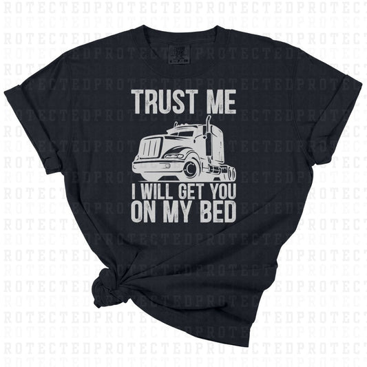 TRUST ME I WILL GET YOU ON MY BED *SINGLE COLOR* - DTF TRANSFER