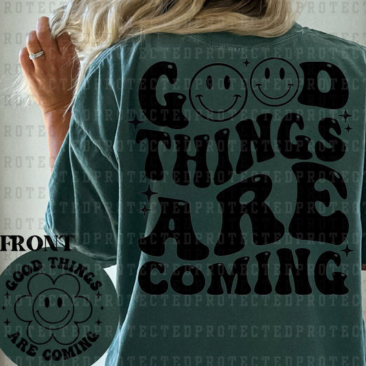 GOOD THINGS ARE COMING (SINGLE COLOR/POCKET+BACK) - DTF TRANSFER