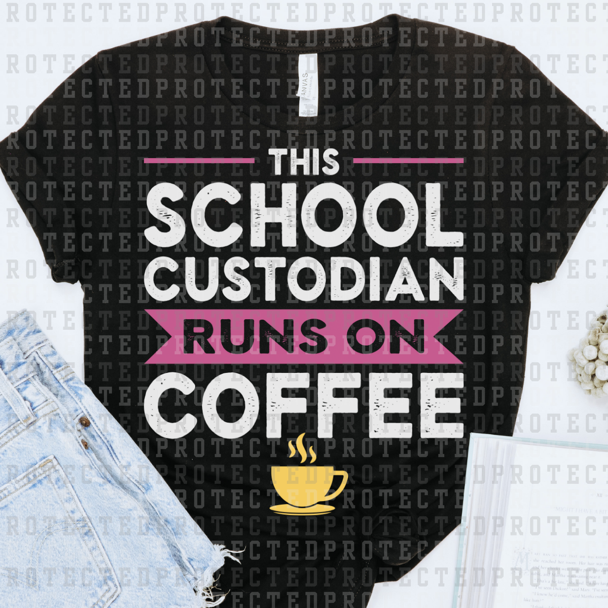 THIS SCHOOL CUSTODIAN RUNS ON COFFEE - DTF TRANSFER