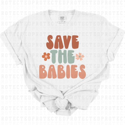 SAVE THE BABIES - DTF TRANSFER